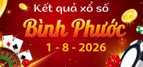 kqxs hom nay - XSBP 1/8 - Kết quả xổ số Bình Phước hôm nay 1/8/2026